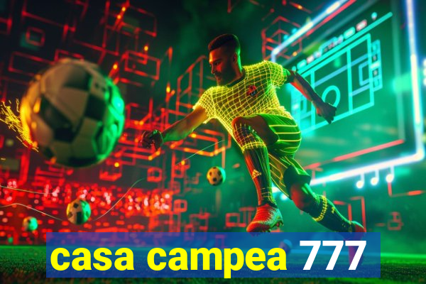 casa campea 777